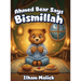 Ahmed Bear Says Bismillah