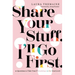 Share Your Stuff. I'll Go First.: 10 Questions to Take Your Friendships to the Next Level