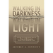 Walking in Darkness, Walking in Light