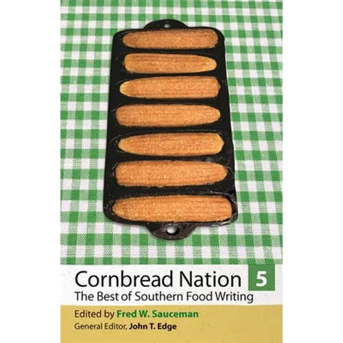 Cornbread Nation 5: The Best of Southern Food Writing