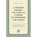 A Crusade Against the Turks as a Means of Reforming the Church: Two Camaldolese Hermits' Advice for Pope Leo X