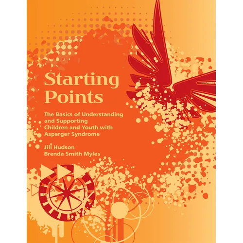 Starting Points: The Basics of Understanding and Supporting Children and Youth with Autism