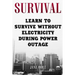 Survival: Learn To Survive Without Electricity During Power Outage