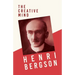 The Creative Mind: With a Chapter from Bergson and his Philosophy by J. Alexander Gunn