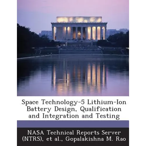 Space Technology-5 Lithium-Ion Battery Design, Qualification and Integration and Testing