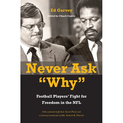 Never Ask Why: Football Players' Fight for Freedom in the NFL