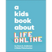 A Kids Book about Life Online