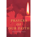 Prayers of Our Faith: Classic Christian Prayers