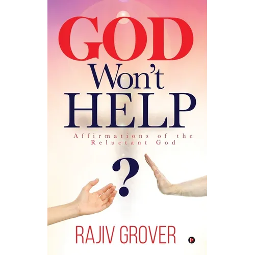 God Won't Help: Affirmations of the Reluctant God