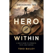Awakening the Hero Within: A Man's Guide to Strength, Faith, and Purpose