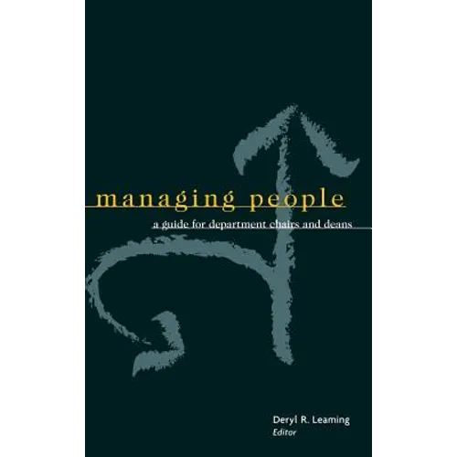 Managing People: A Guide for Department Chairs and Deans
