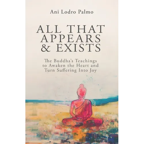 All that Appears and Exists: A Spiritual Guide for Life on Earth