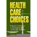 Health Care Choices: Private Consracts as Imstruments of Health Reform