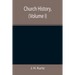 Church History, (Volume I)