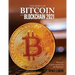 The Basics of Bitcoin and Blockchain 2021: Basics of Cryptocurrency for the Beginners
