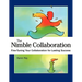 The Nimble Collaboration: Fine-Tuning Your Collaboration for Lasting Success