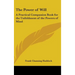 The Power of Will: A Practical Companion Book for the Unfoldment of the Powers of Mind
