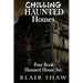Chilling Haunted Houses: 4 Book Box Set