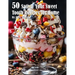 50 Satisfy Your Sweet Tooth Recipes for Home