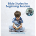 Bible Stories for Beginning Readers