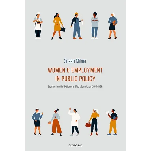 Women and Employment in Public Policy: Learning from the UK Women and Work Commission (2004-2009)