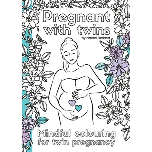 Pregnant with twins.: Mindful colouring for twin pregnancy.