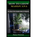 How to Grow Marijuana: Easy Steps to Grow Cannabis Indoors for Beginners