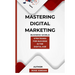 Mastering Digital Marketing: Strategies for Success in the Digital Age