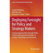 Deploying Foresight for Policy and Strategy Makers: Creating Opportunities Through Public Policies and Corporate Strategies in Science, Technology and