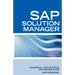 SAP Solution Manager Interview Questions: SAP Solution Manager Certification Review
