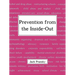 Prevention from the Inside-Out