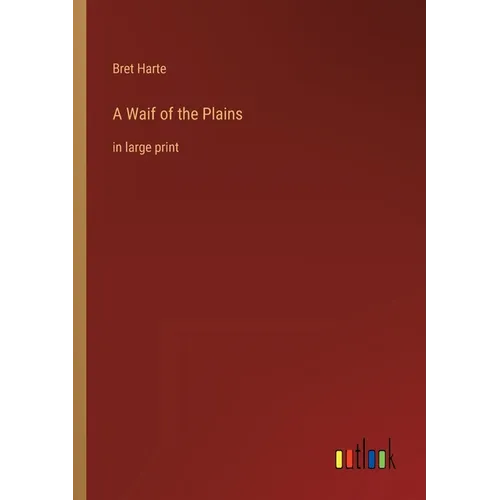 A Waif of the Plains: in large print