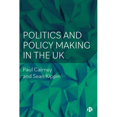 Politics and Policy Making in the UK