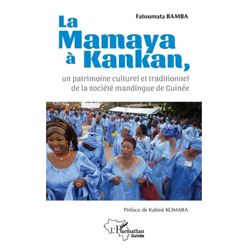 La Mamaya à Kankan, un patrimoine culturel et traditionnel de la société mandingue de Guinée