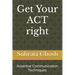 Get Your ACT right: Assertive Communication Techniques