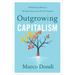 Outgrowing Capitalism: Rethinking Money to Reshape Society and Pursue Purpose