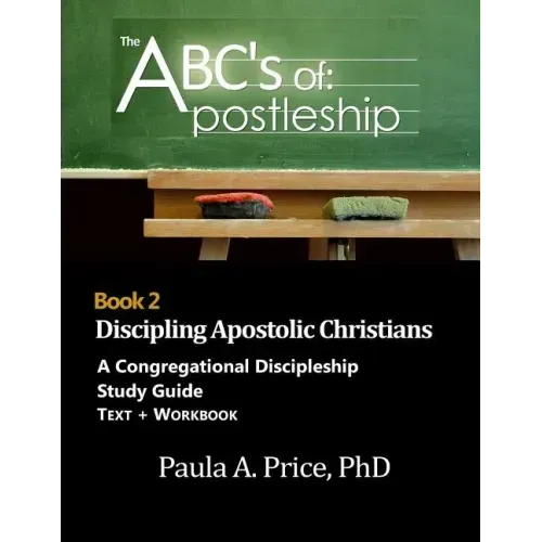 ABC's of Apostleship 2: Discipling Apostolic Christians