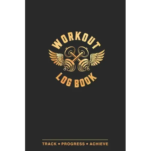 Workout Log Book: Fitness Planner, Exercise Log Book, Fitness Training Log Book, Workout Schedule Planner, Home Workout Log Book and Fitness Journal,