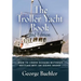 The Troller Yacht Book: How to Cross Oceans Without Getting Wet or Going Broke - 2nd Edition