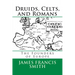 Druids, Celts, and Romans: The Founders of Europe