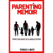 Parenting Memoir: From the Heart of a Single Father