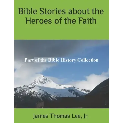 Bible Stories about the Heroes of the Faith