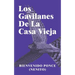 Los Gavilanes De La Casa Vieja