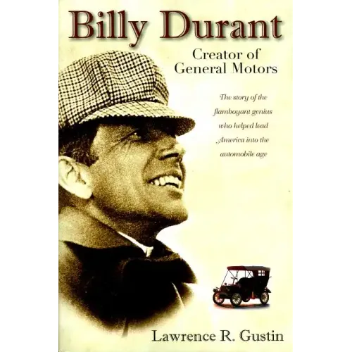 Billy Durant: Creator of General Motors