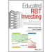 Educated Reit Investing: The Ultimate Guide to Understanding and Investing in Real Estate Investment Trusts