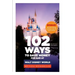 102 Ways to Save Money for and at Walt Disney World: Bonus! 40 Free Things to Enjoy, Eat, Do and Collect!