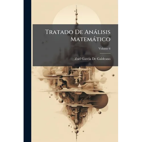 Tratado De Análisis Matemático; Volume 6