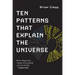 Ten Patterns That Explain the Universe