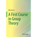 A First Course in Group Theory