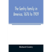 The Gentry family in America, 1676 to 1909: including notes on the following families related to the Gentrys: Claiborne, Harris, Hawkins, Robinson, Sm